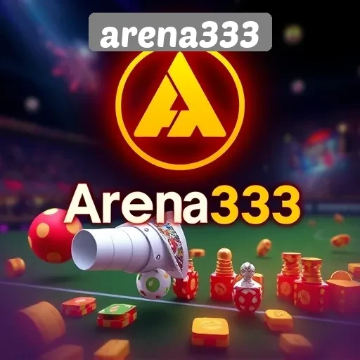 Fitur-Fitur Unggulan yang Dimiliki oleh Arena333